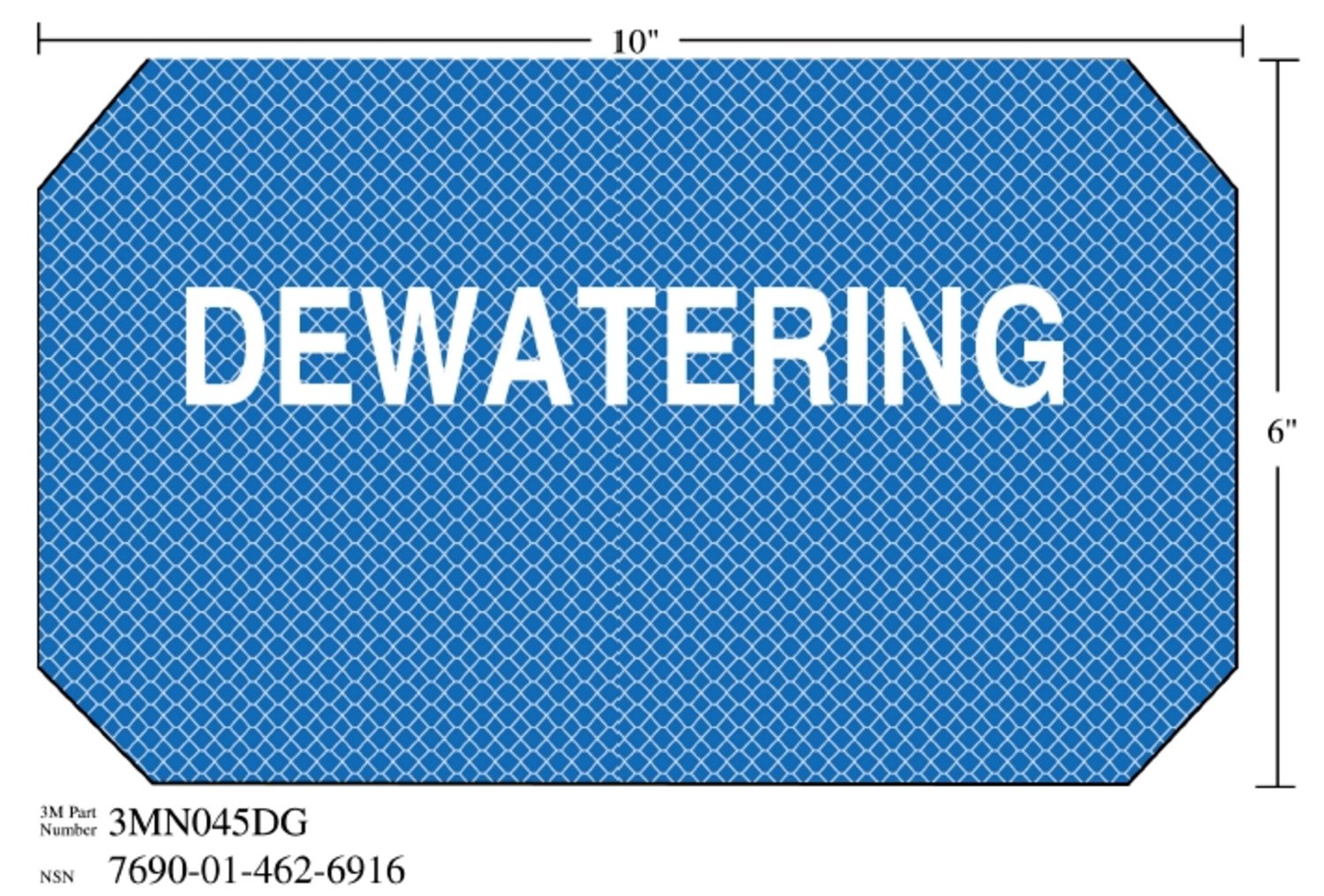 7010296996 - 3M Diamond Grade Damage Control Sign 3MN045DG, "DEWATERING", 10 in x 6
in, 10/Package