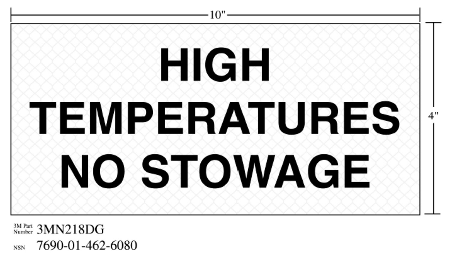 7010317786 - 3M Diamond Grade Safety Sign 3MN218DG, "HIGH…STOWAGE", 10 in x 4 in,
10/Package