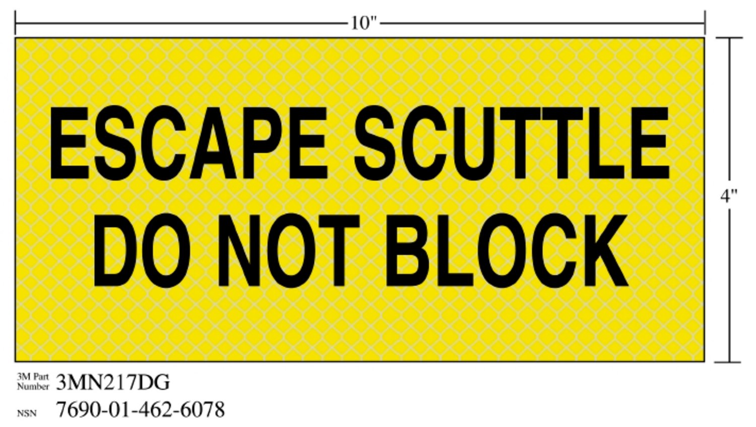 7010389833 - 3M Diamond Grade Safety Sign 3MN217DG, "ESCAPE…BLOCK", 10 in x 4 in,
10/Package