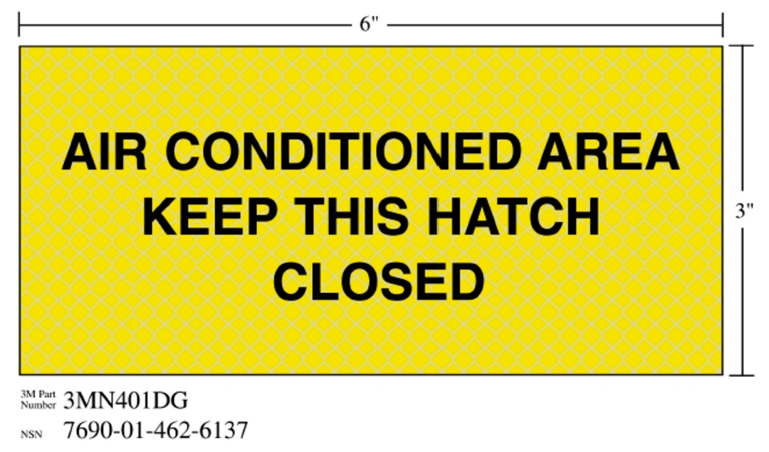 7010343556 - 3M Diamond Grade Ventilation Sign 3MN401DG, "AIR…HATCH CLOS", 7 in x 3
in, 10/Package